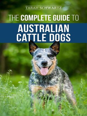cover image of The Complete Guide to Australian Cattle Dogs